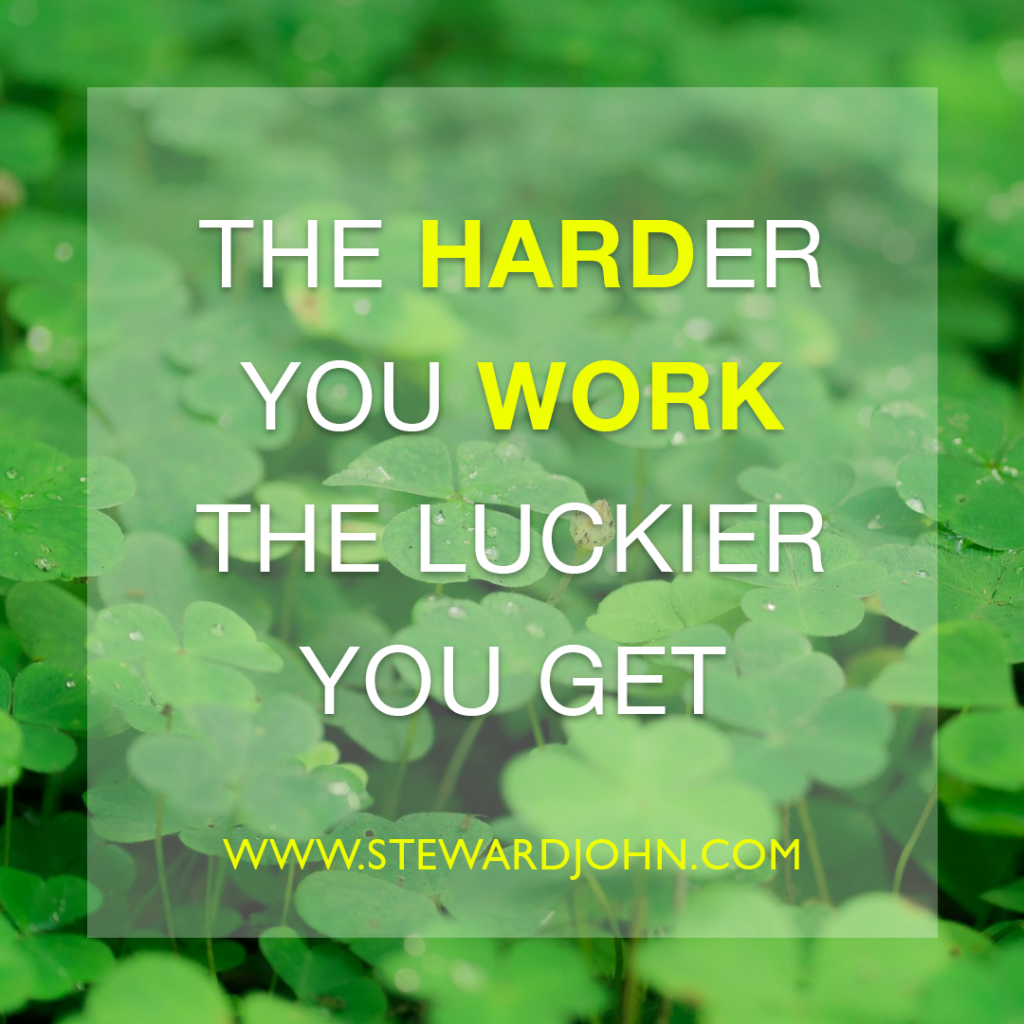 Inspirational Quotes - Luck - Steward John